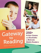 Gateway to Reading: 250+ Author Games and Booktalks to Motivate Middle Readers