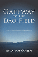Gateway to the DAO-Field: Essays for the Awakening Educator