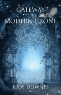 Gateway to the Modern Crone