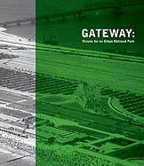 Gateway: Visions for an Urban National Park