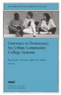 Gateways to Democracy: Six Urban Community College Systems: New Directions for Community Colleges, Number 107