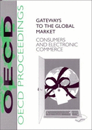 Gateways to the Global Market: Consumers and Electronic Commerce - Organization for Economic Cooperation & Development