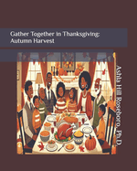 Gather Together in Thanksgiving: Autumn Harvest