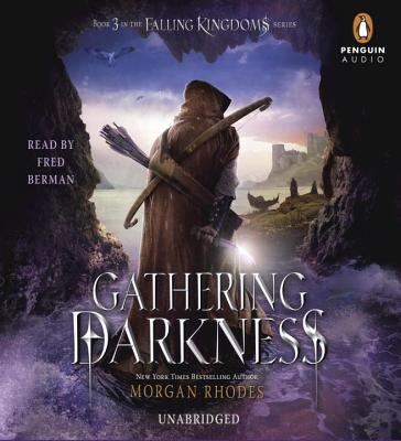 Gathering Darkness: A Falling Kingdoms Novel - Rhodes, Morgan, and Berman, Fred (Read by)