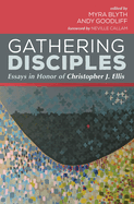 Gathering Disciples: Essays in Honor of Christopher J. Ellis
