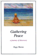 Gathering Peace: A Journey of Discovery