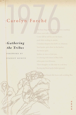 Gathering the Tribes - Forche, Carolyn, and Kunitz, Stanley (Foreword by)