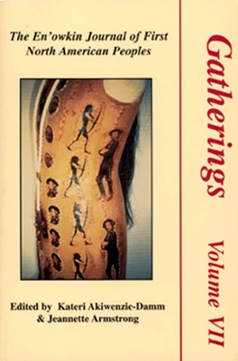 Gatherings, Volume VII - Standing Ground: Strength and Solidarity Amidst Dissolving Boundaries - Armstrong, Jeanette, and Akiwenzie-Damm, Kateri (Editor), and Armstrong, Jeannette (Editor)