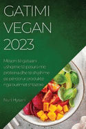 Gatimi Vegan 2023: M?soni t? gatuani ushqime t? pasura me proteina dhe t? shijshme pa p?rdorur produkte nga burimet shtazore