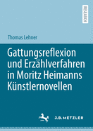 Gattungsreflexion Und Erzhlverfahren in Moritz Heimanns Knstlernovellen