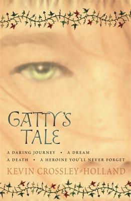 Gatty's Tale. Kevin Crossley-Holland - Crossley-Holland, Kevin