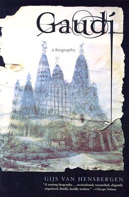 Gaudi: A Biography - Van Hensbergen, Gijs