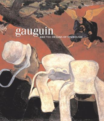 Gauguin: The Origins of Symbolism - Schiff, Richard, and Brettel, Richard R, and Cogeval, Guy