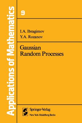 Gaussian Random Processes - Ibragimov, I a, and Aries, A B (Translated by), and Rozanov, Y a