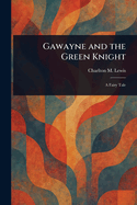 Gawayne and the Green Knight