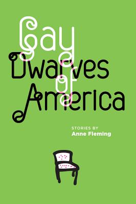 Gay Dwarves of America - Fleming, Anne, and Follett, Beth (Editor)