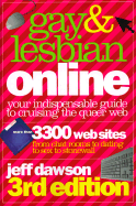 Gay & Lesbian Online, 3rd Edition: Your Indispensable Guide to Cruising the Queer Web - Dawson, Jeff