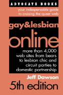 Gay & Lesbian Online, 5th Edition: Your Indispensable Guide to Cruising the Queer Web - Dawson, Jeff