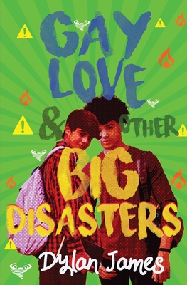Gay Love and Other Big Disasters - James, Dylan