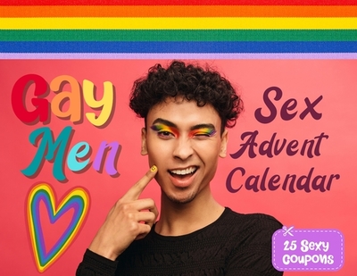 Gay men sex advent calendar book: For Couples and Boyfriends Who Want To Spice Things Up While Waiting For Christmas. 25 Naughty Vouchers and A Different Kamasutra Position Climax Challenge For Each Day! Spicy Gift For Him - List, The Naughty