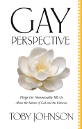 Gay Perspective: Things Our [homo]sexuality Tells Us about the Nature of God and the Universe