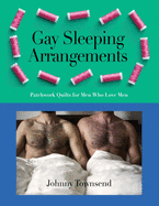 Gay Sleeping Arrangements: Patchwork Quilts for Men Who Love Men