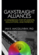 Gay-Straight Alliances: A Handbook for Students, Educators, and Parents