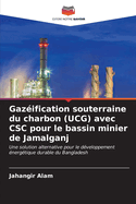 Gaz?ification souterraine du charbon (UCG) avec CSC pour le bassin minier de Jamalganj