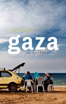 Gaza as Metaphor - Tawil-Souri, Helga (Editor), and Matar, Dina (Editor)