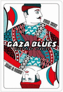 Gaza Blues: Different Stories - El-Youssef, Samir, and Keret, Etgar