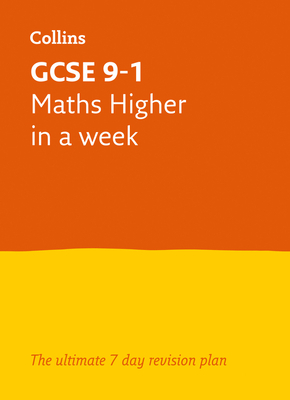 GCSE 9-1 Maths Higher In A Week: Ideal for the 2024 and 2025 Exams - Collins GCSE, and Mapp, Fiona