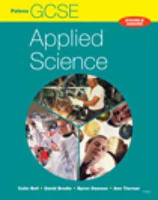 GCSE Applied Science: OCR, AQA and EDEXCEL Student Book - Bell, Colin, and Brodie, David, and Dawson, Byron