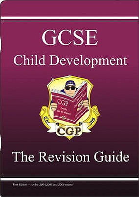 GCSE Child Development Revision Guide - CGP Books (Editor)