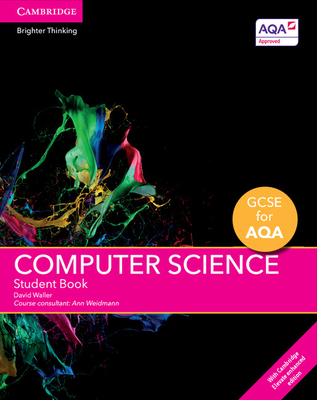 GCSE Computer Science for Aqa Student Book with Cambridge Elevate Enhanced Edition (3 Years) - Waller, David, and Weidmann, Ann (Consultant editor)