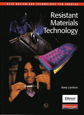 GCSE Design and Technology for Edexcel: Resistant Materials Technology Student Book - Lambert, Barry