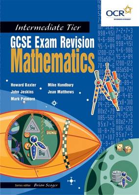 GCSE Exam RGCSE Exam Revision: Mathematics for OCR Intermediate Tier - Patmore, Mark, and Handbury, Michael, and Baxter, Howard