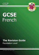 GCSE French Revision Guide - Foundation (A*-G course)