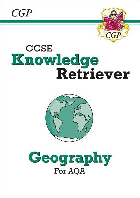 GCSE Geography AQA Knowledge Retriever - CGP Books (Editor)