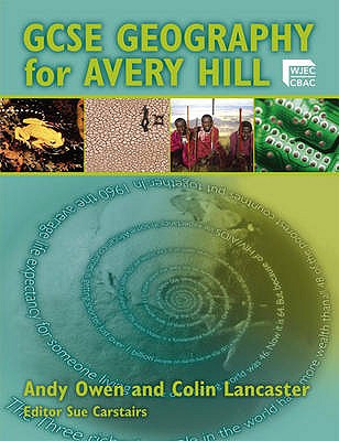 GCSE Geography for Avery Hill - Hill, Michael, and Owen, Andy, and Carstairs, Sue (Contributions by)