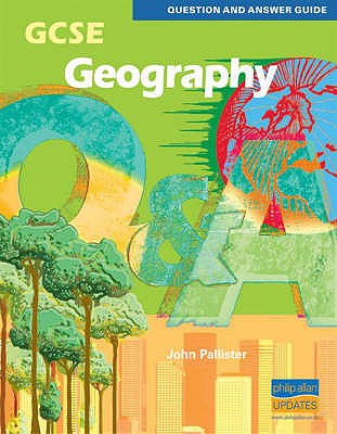 GCSE Geography Question and Answer Guide - Pallister, John