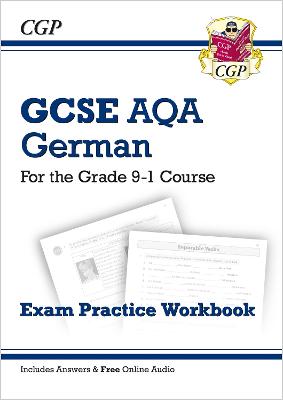 GCSE German AQA Exam Practice Workbook: includes Answers & Online Audio (For exams in 2025) - CGP Books (Editor)