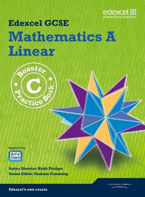 GCSE Mathematics Edexcel 2010: A Booster C Practice Book - Pledger, Keith, and Cumming, Graham, and Tanner, Kevin