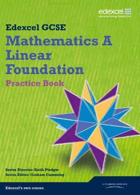 GCSE Mathematics Edexcel 2010: Spec A Foundation Practice Book - Pledger, Keith, and Cumming, Graham, and Tanner, Kevin