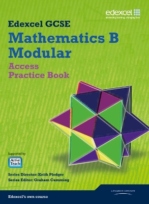 GCSE Mathematics Edexcel 2010: Spec B Access Practice Book - Pledger, Keith, and Cumming, Graham, and Tanner, Kevin