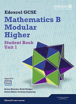 GCSE Mathematics Edexcel 2010: Spec B Higher Unit 1 Student Book - Pledger, Keith, and Cumming, Graham, and Tanner, Kevin