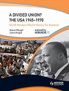 GCSE Modern World History for Edexcel: A Divided Union? The USA 1945-70