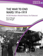 GCSE Modern World History for Edexcel: The War to End Wars 1914-1919