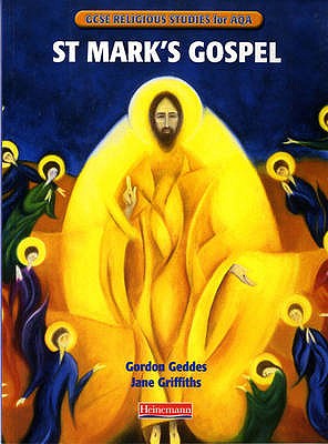 GCSE Religious Studies for AQA A: St Mark's Gospel - Geddes, Gordon, and Griffiths, Jane