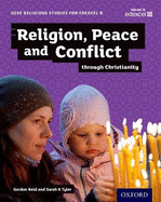 GCSE Religious Studies for Edexcel B: Religion, Peace and Conflict Through Christianity