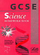 GCSE Science: Homework Book - Baylis, David, and etc., and Booth, Graham